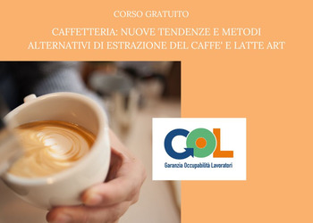 CAFFETTERIA: NUOVE TENDENZE E METODI ALTERNATIVI DI ESTRAZIONE DEL CAFFÈ E LATTE ART (UPSKILLING)